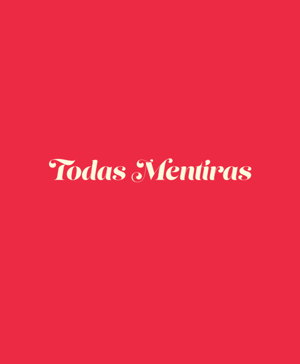 Todas Mentiras